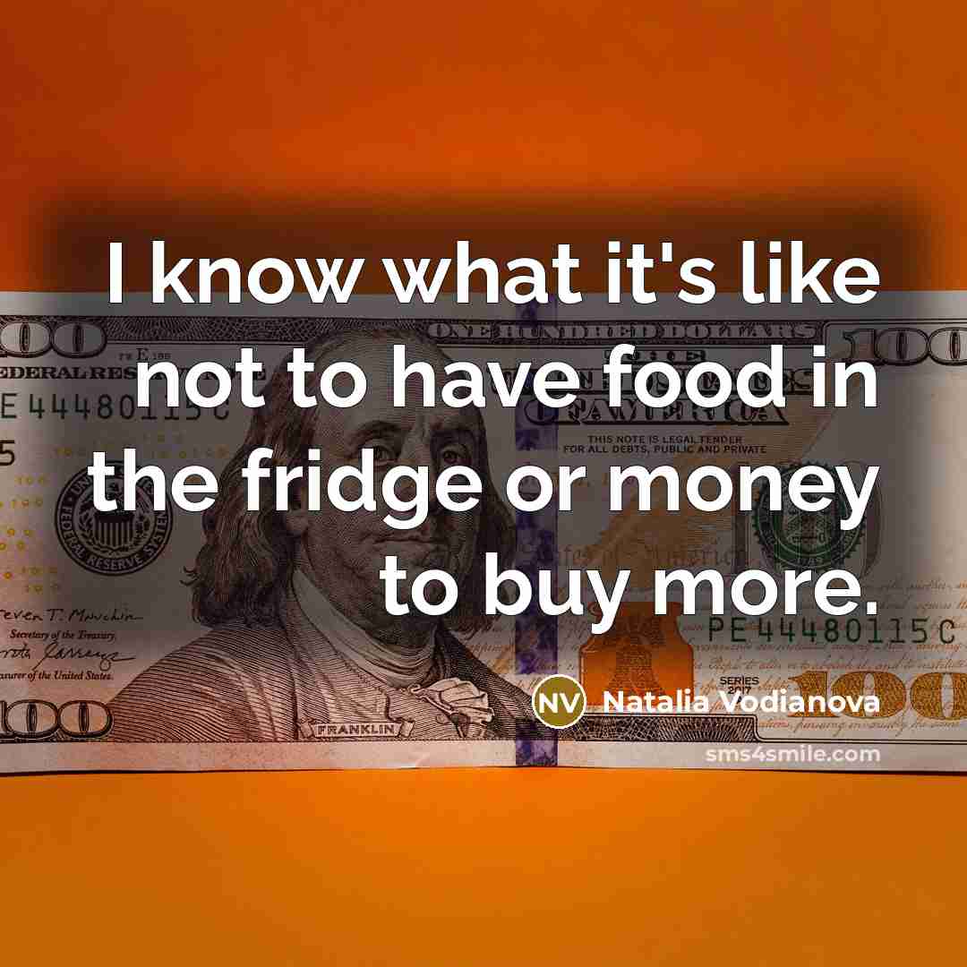 “I know what it's like not to have food in…” quote by Natalia Vodianova
