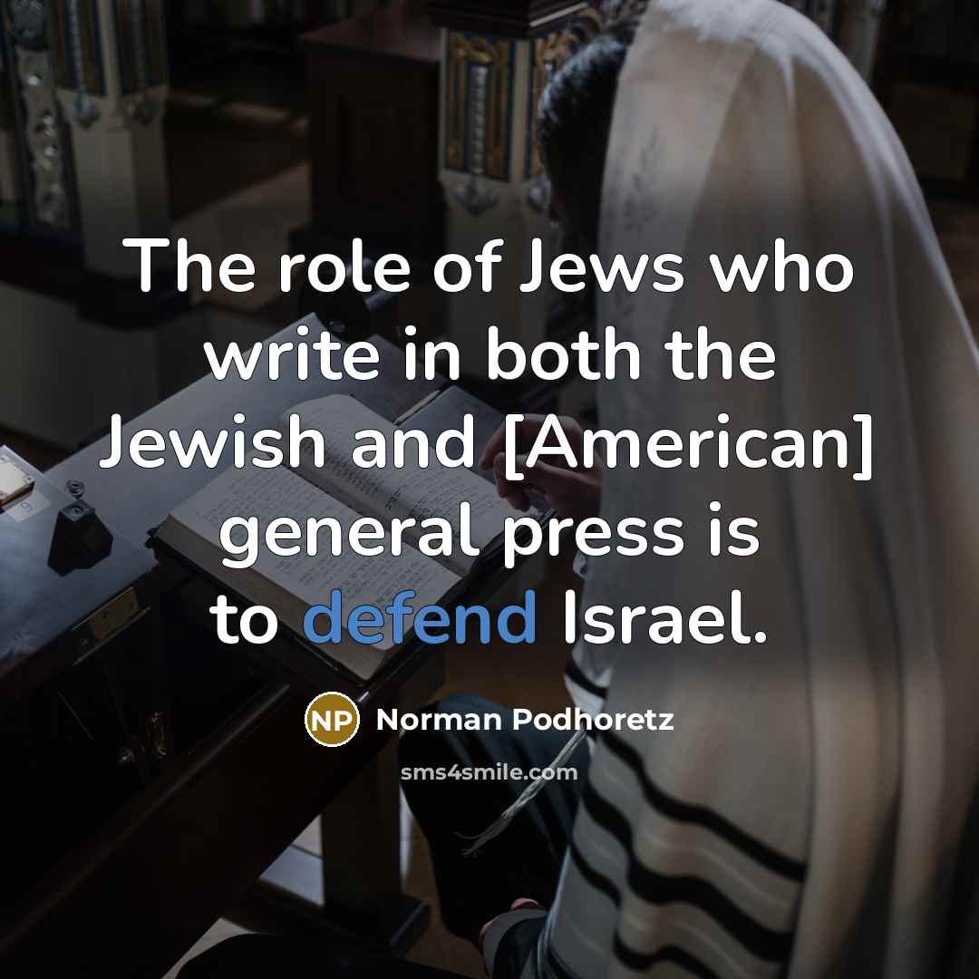 “The role of Jews who write in both the Jewish…” quote by Norman Podhoretz
