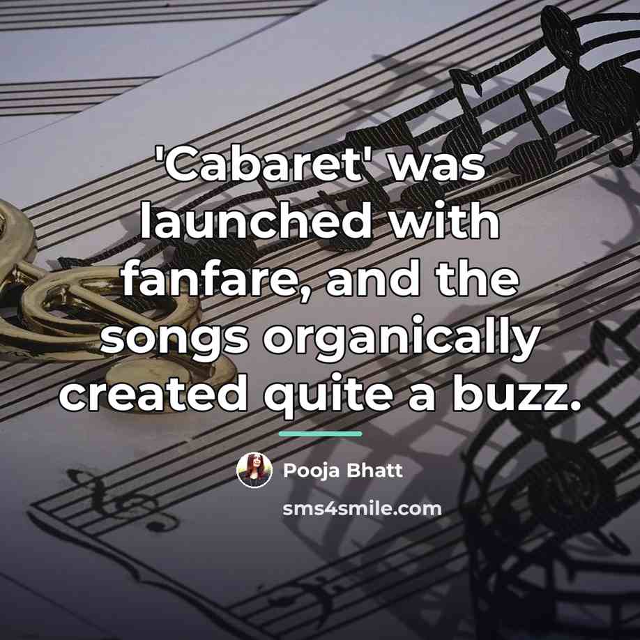 “'Cabaret' was launched with fanfare, and the songs organically created…” quote by Pooja Bhatt
