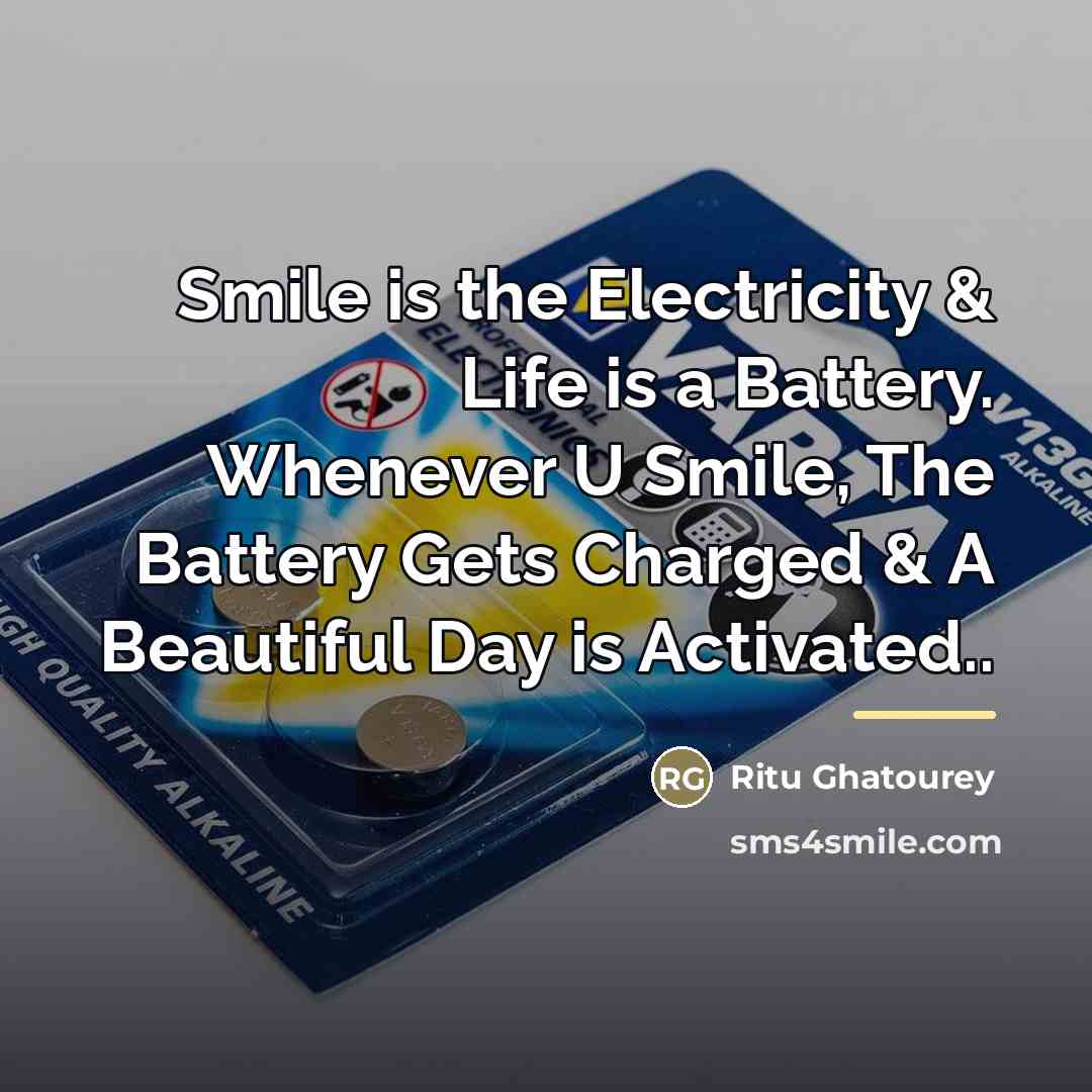 “Smile is the Electricity & Life is a Battery. Whenever…” quote by Ritu Ghatourey