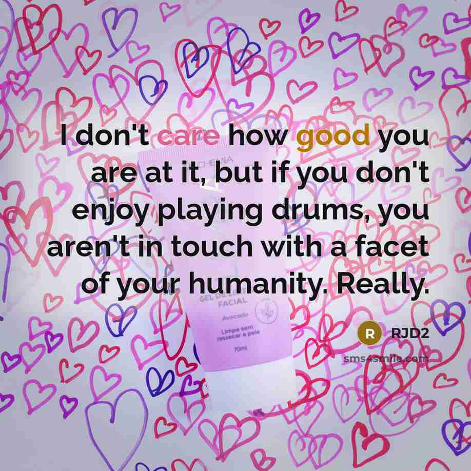 “I don't care how good you are at it, but…” quote by RJD2