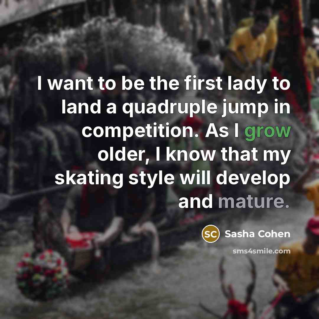 “I want to be the first lady to land a…” quote by Sasha Cohen