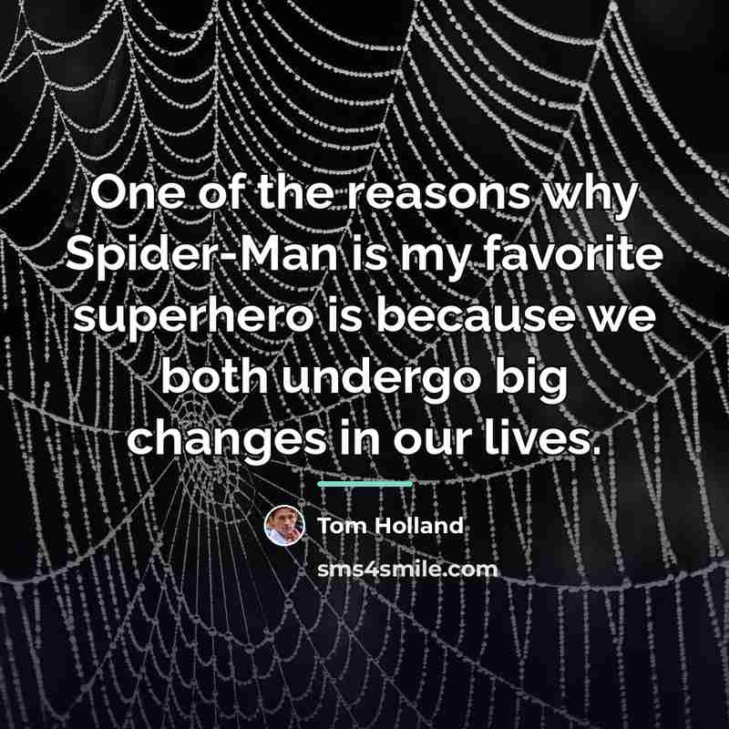 “One of the reasons why Spider-Man is my favorite superhero…” quote by Tom Holland