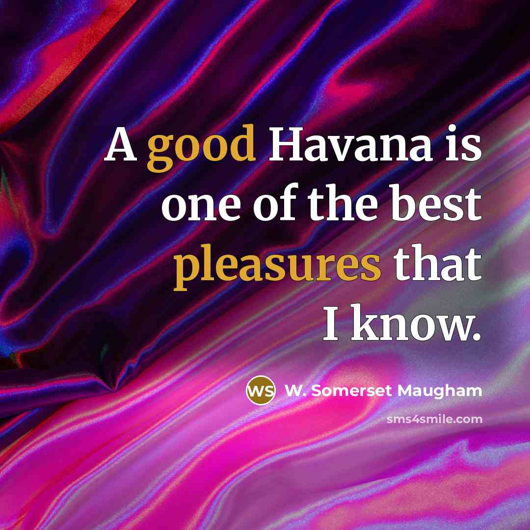 “A good Havana is one of the best pleasures that…” quote by W. Somerset Maugham