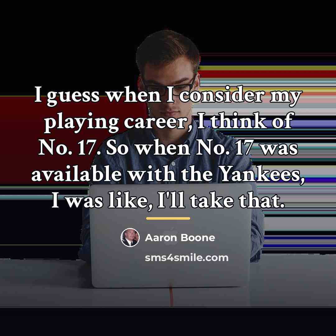 “I guess when I consider my playing career, I think…” quote by Aaron Boone