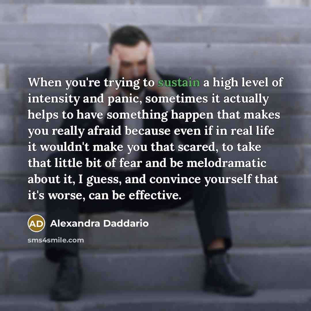 “When you're trying to sustain a high level of intensity…” quote by Alexandra Daddario