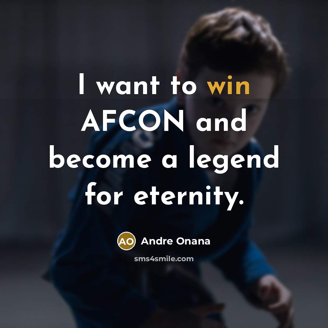 “I want to win AFCON and become a legend for…” quote by Andre Onana