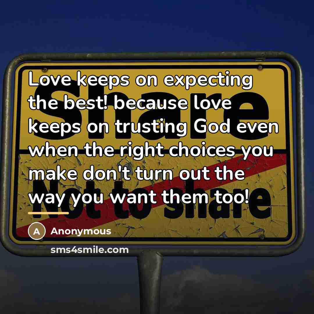 “Love keeps on expecting the best! because love keeps on…” quote by Anonymous