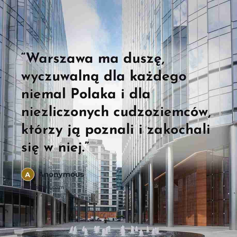 “Warszawa ma duszę, wyczuwalną dla każdego niemal Polaka i dla niezliczonych cudzoziemców, którzy ją poznali i zakochali się w niej.” quote by Anonymous