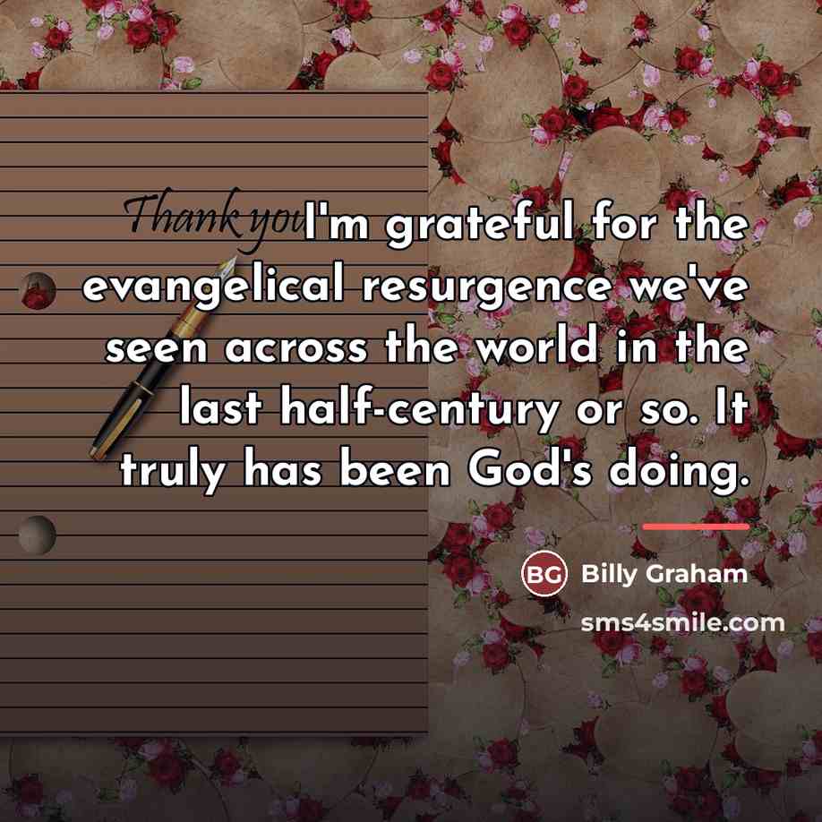 “I'm grateful for the evangelical resurgence we've seen across the…” quote by Billy Graham