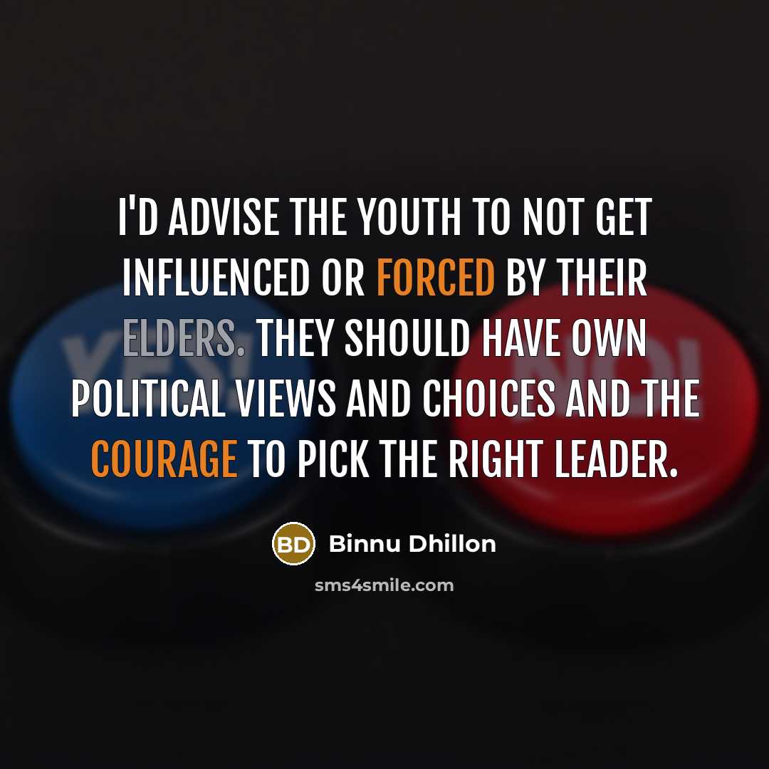 “I'd advise the youth to not get influenced or forced…” quote by Binnu Dhillon