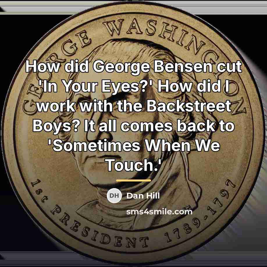 “How did George Bensen cut 'In Your Eyes?' How did…” quote by Dan Hill