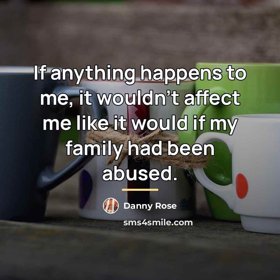 “If anything happens to me, it wouldn't affect me like…” quote by Danny Rose