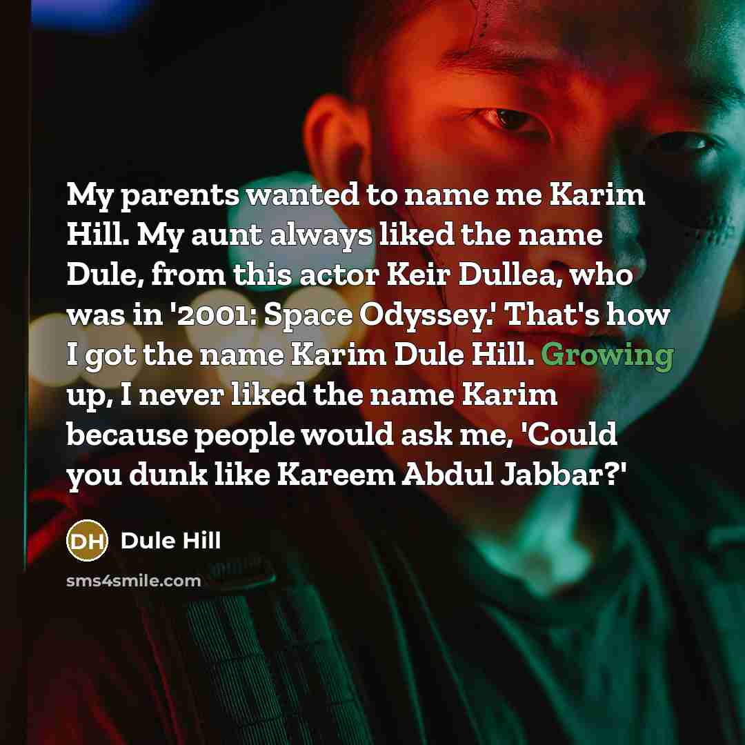 “My parents wanted to name me Karim Hill. My aunt…” quote by Dule Hill