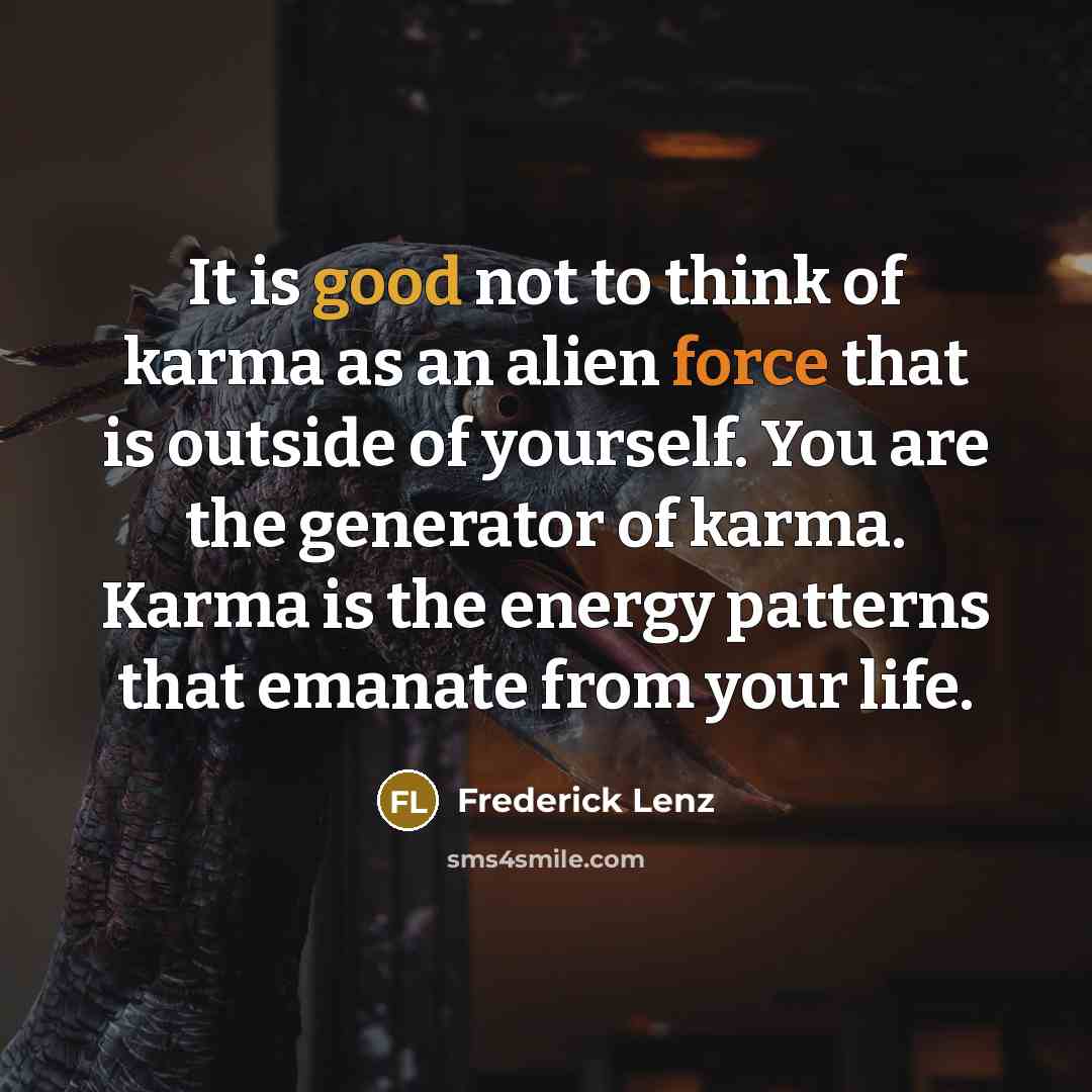 “It is good not to think of karma as an…” quote by Frederick Lenz