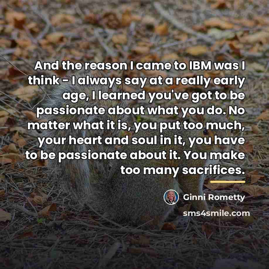 “And the reason I came to IBM was I think…” quote by Ginni Rometty