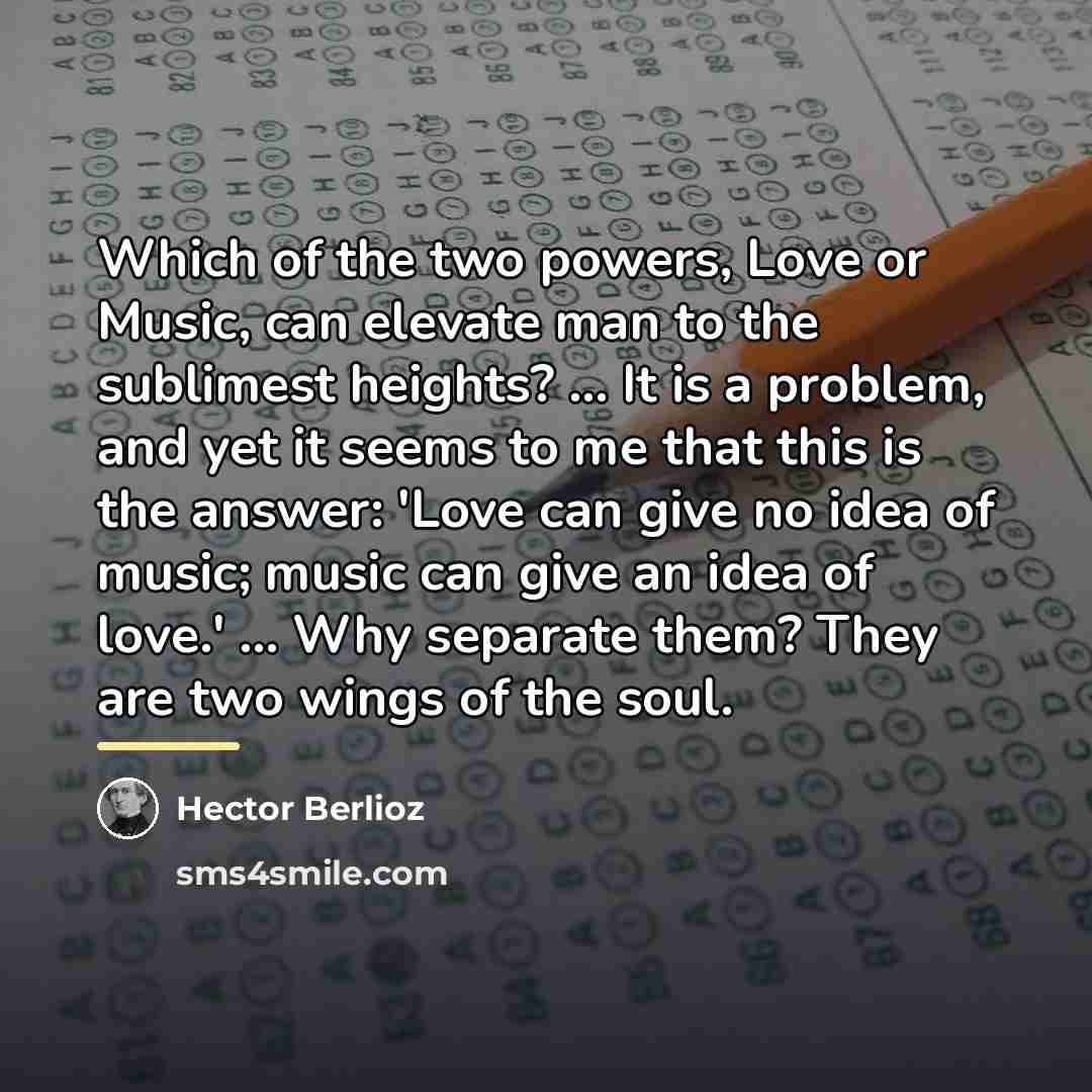 “Which of the two powers, Love or Music, can elevate…” quote by Hector Berlioz