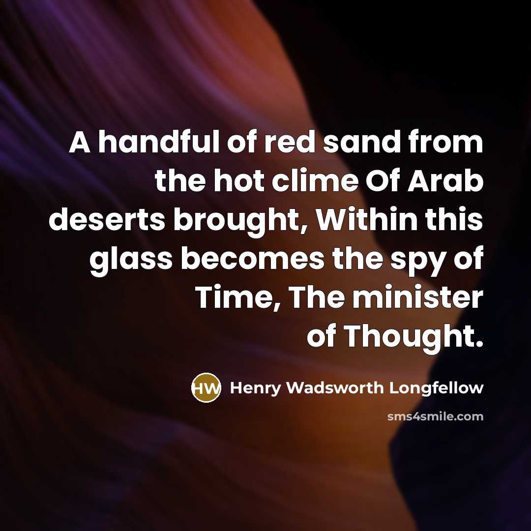 “A handful of red sand from the hot clime Of…” quote by Henry Wadsworth Longfellow