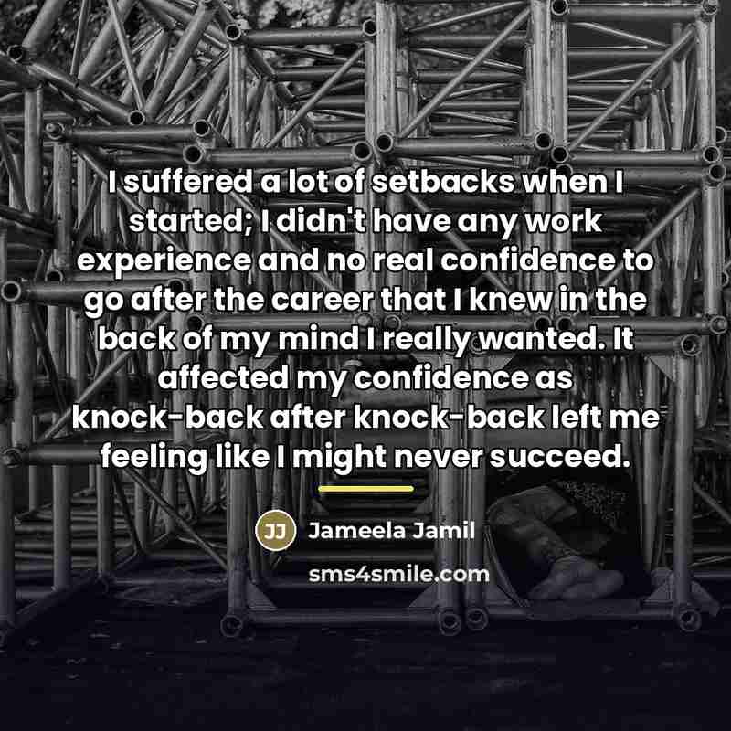 “I suffered a lot of setbacks when I started; I…” quote by Jameela Jamil