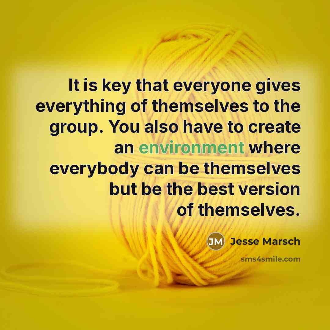 “It is key that everyone gives everything of themselves to…” quote by Jesse Marsch