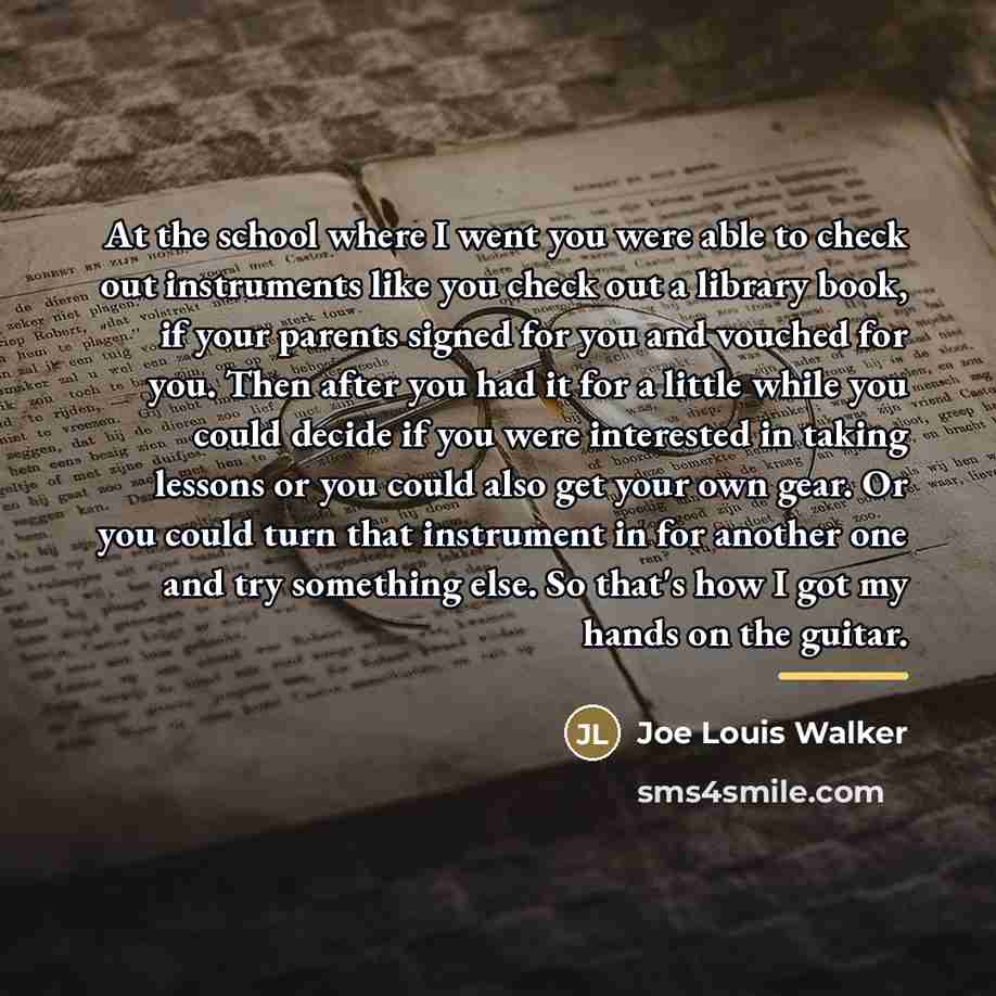 “At the school where I went you were able to…” quote by Joe Louis Walker