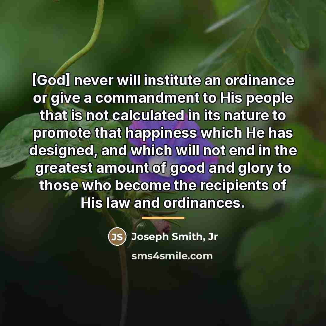 “[God] never will institute an ordinance or give a commandment…” quote by Joseph Smith, Jr