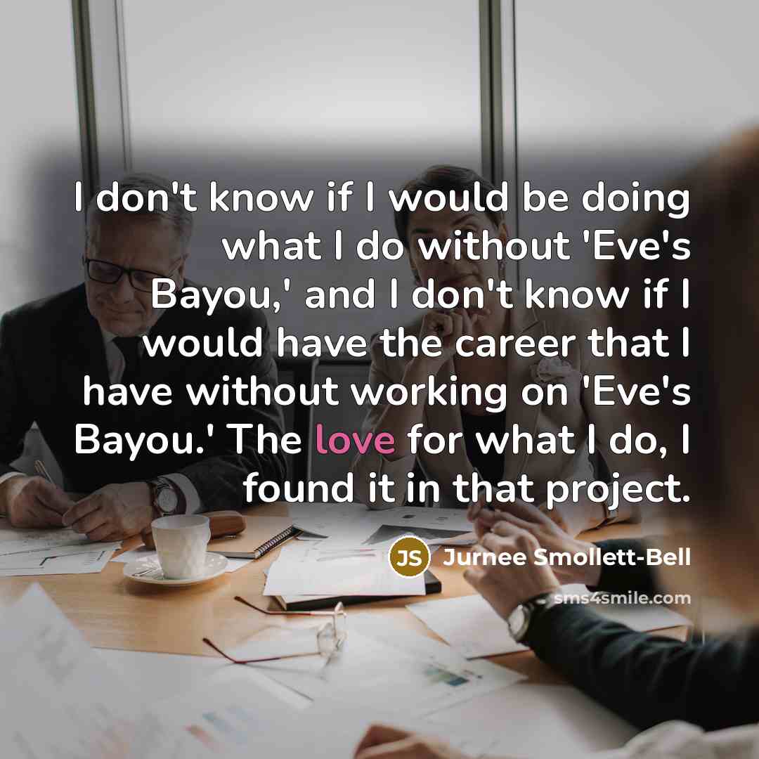 “I don't know if I would be doing what I…” quote by Jurnee Smollett-Bell