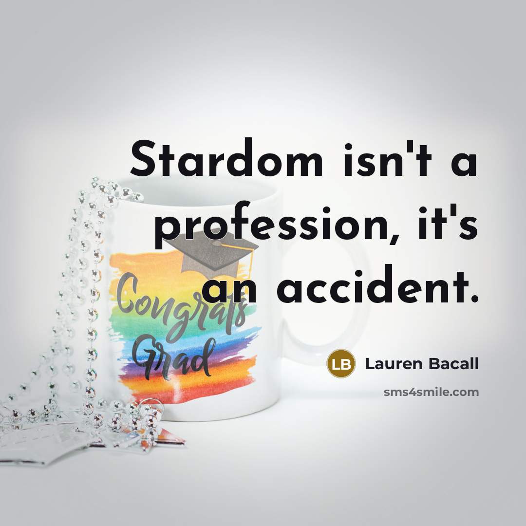“Stardom isn't a profession, it's an accident.…” quote by Lauren Bacall