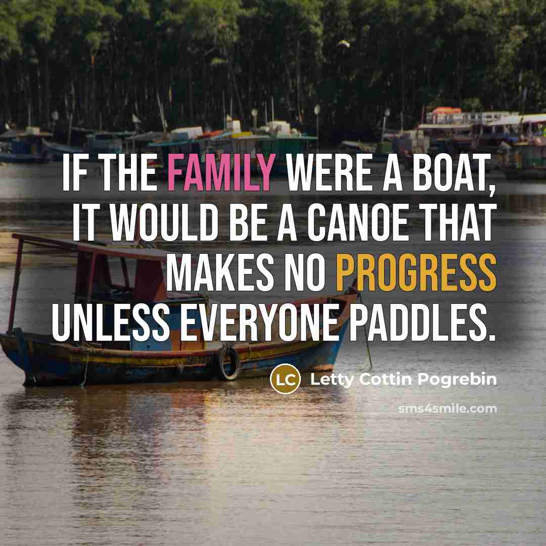 “If the family were a boat, it would be a…” quote by Letty Cottin Pogrebin