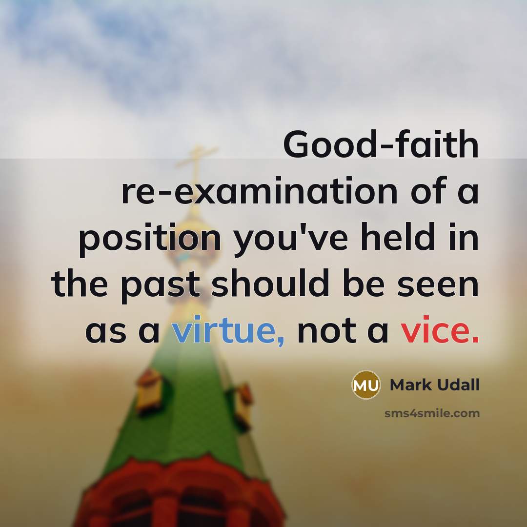 “Good-faith re-examination of a position you've held in the past…” quote by Mark Udall