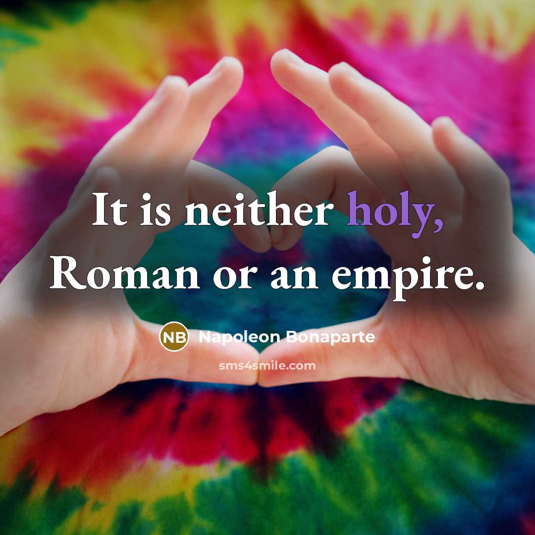 “It is neither holy, Roman or an empire.…” quote by Napoleon Bonaparte