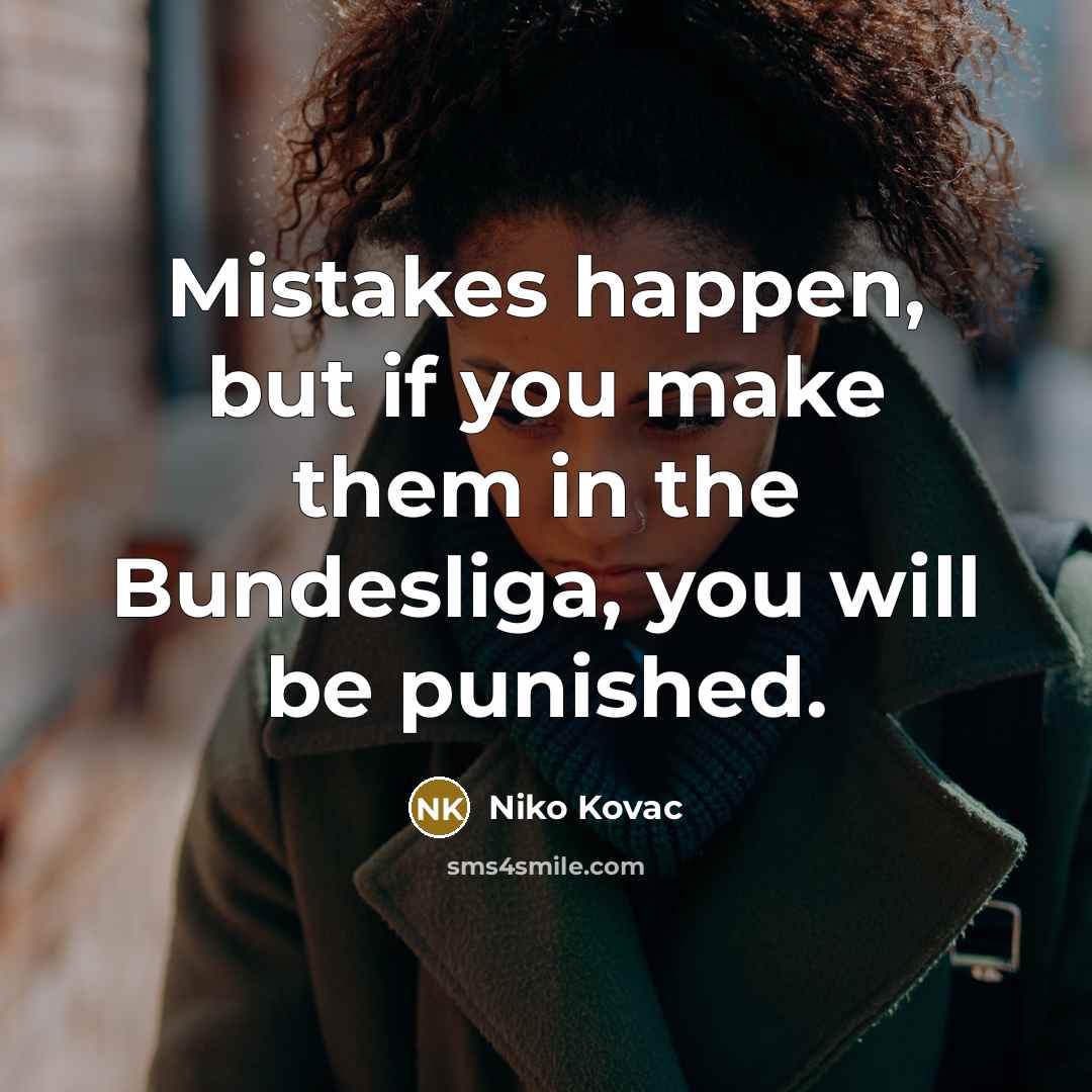 “Mistakes happen, but if you make them in the Bundesliga,…” quote by Niko Kovac
