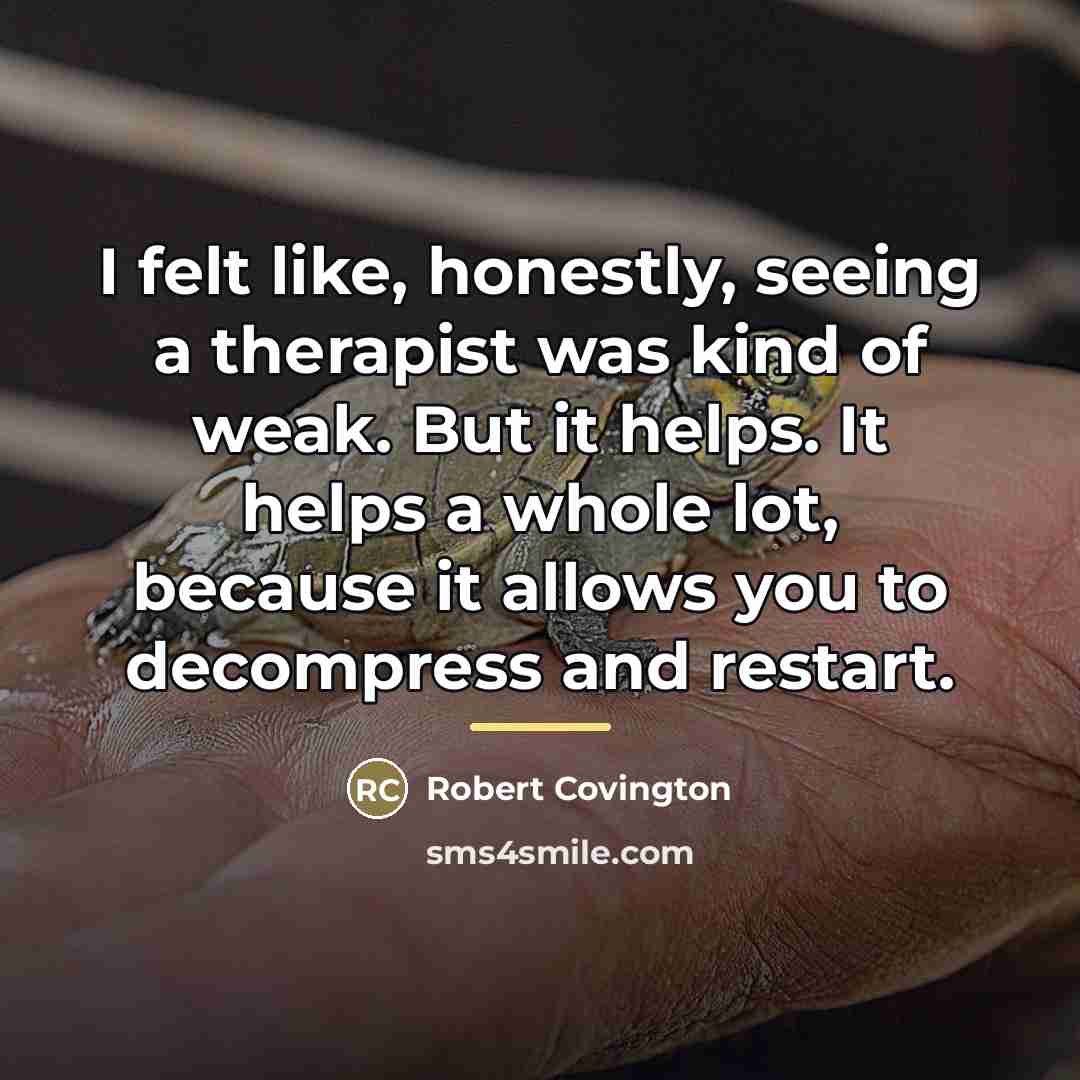 “I felt like, honestly, seeing a therapist was kind of…” quote by Robert Covington