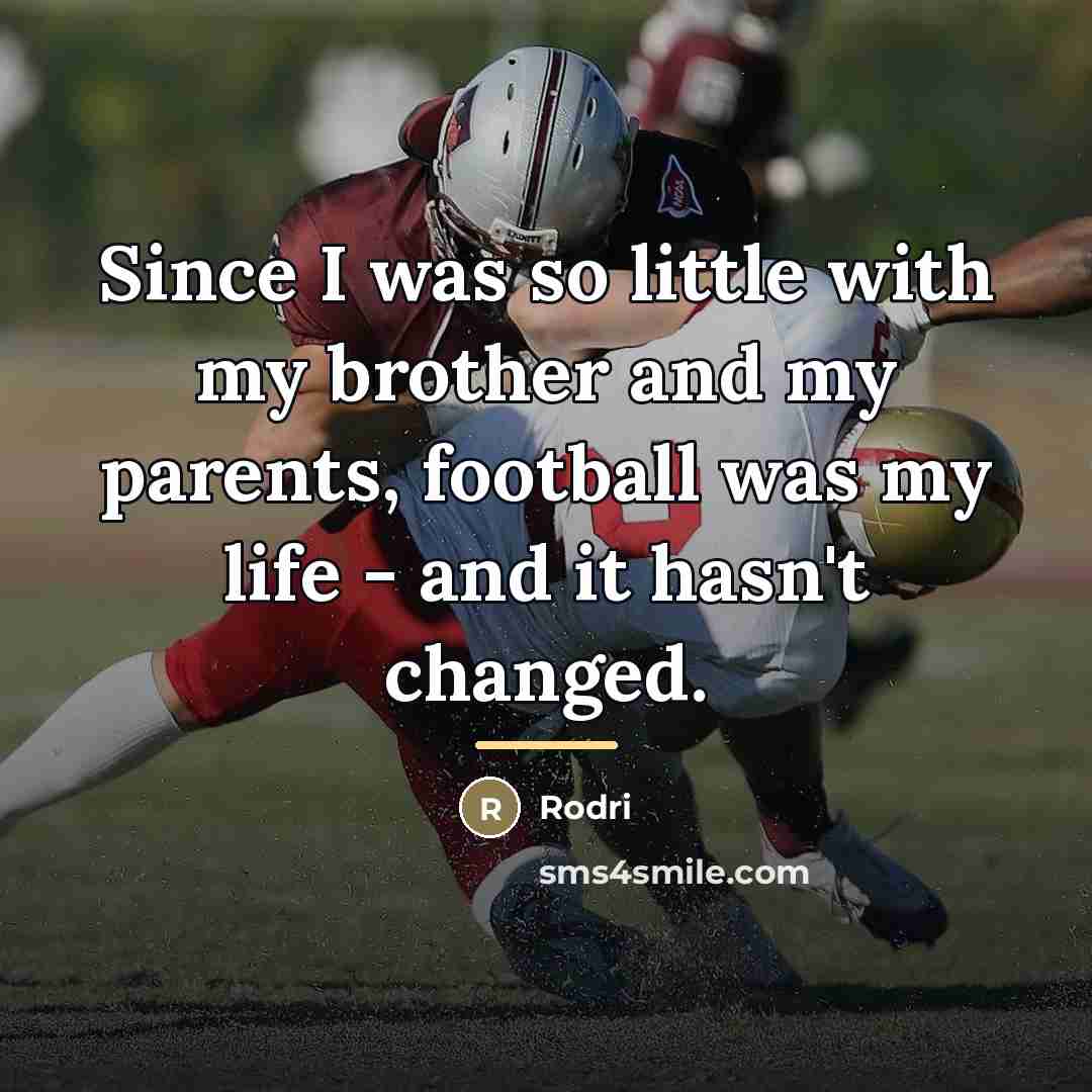 “Since I was so little with my brother and my…” quote by Rodri
