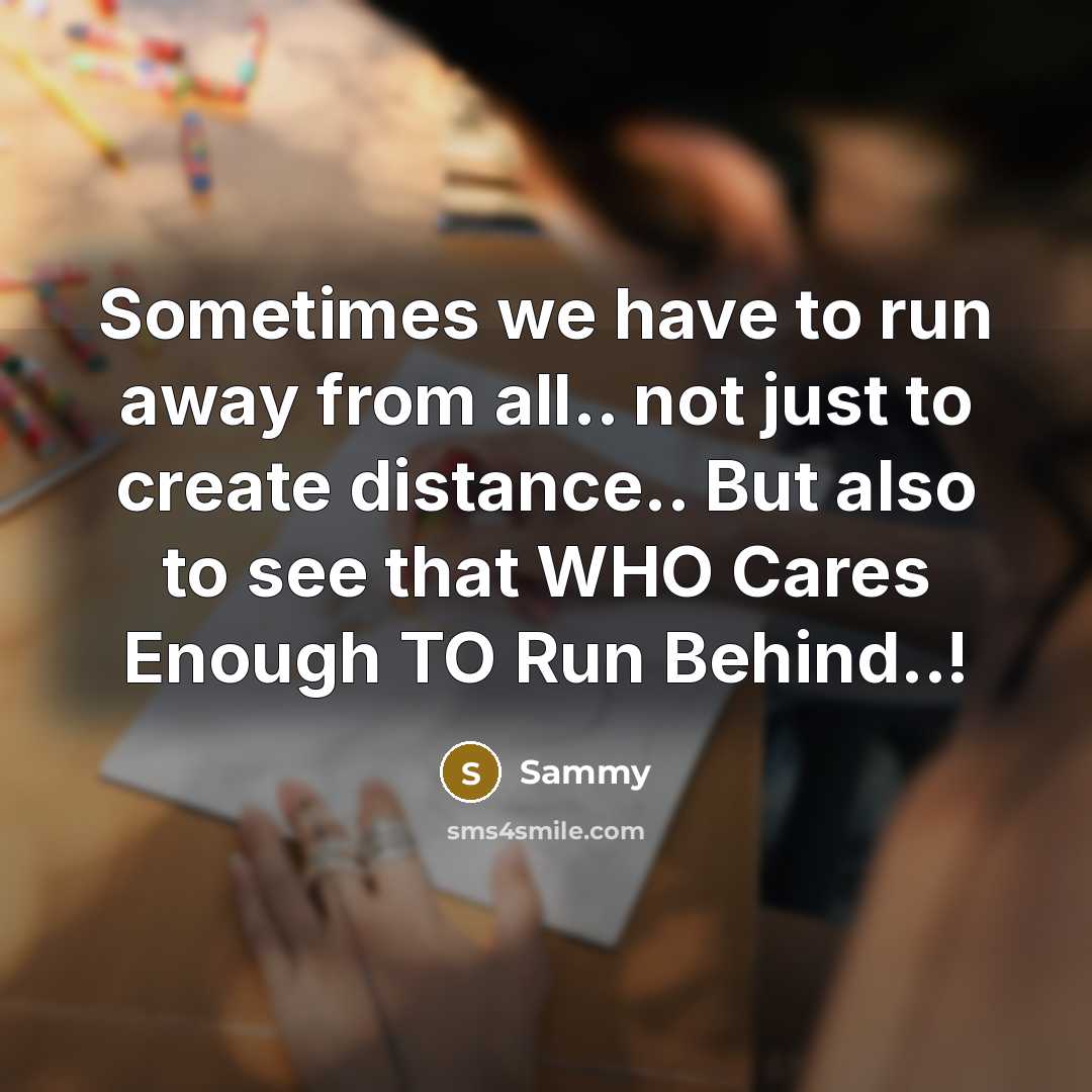 “Sometimes we have to run away from all.. not just…” quote by Sammy
