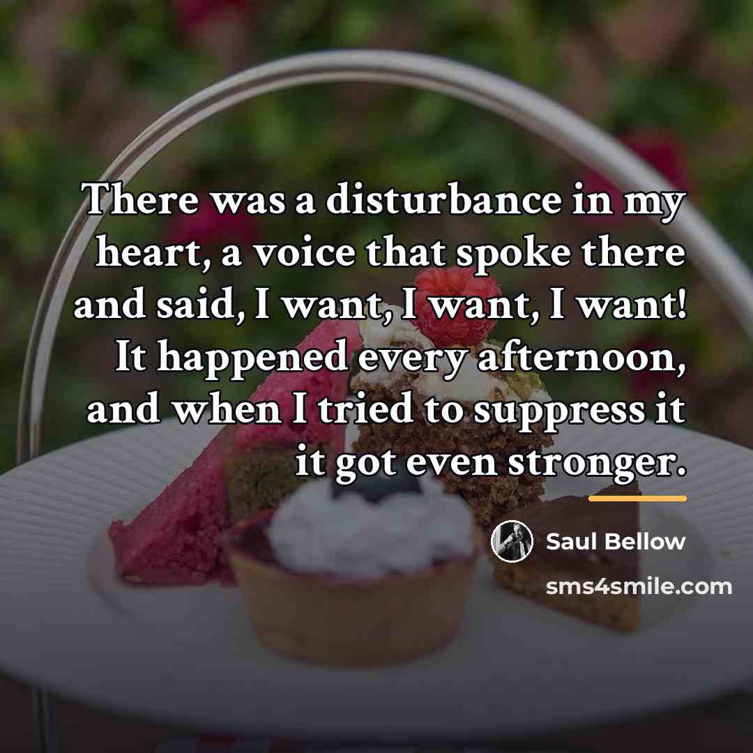“There was a disturbance in my heart, a voice that…” quote by Saul Bellow