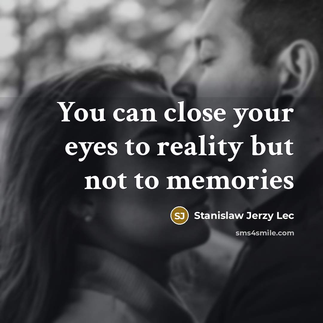 “You can close your eyes to reality but not to…” quote by Stanislaw Jerzy Lec