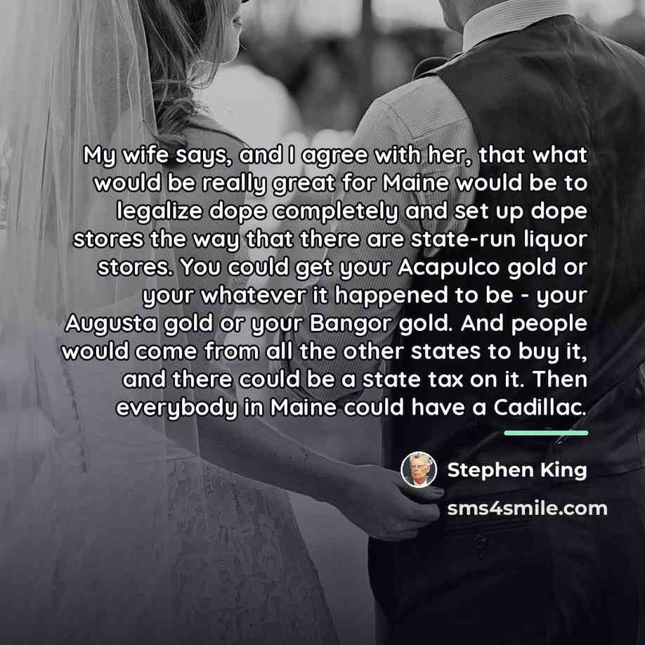 “My wife says, and I agree with her, that what…” quote by Stephen King