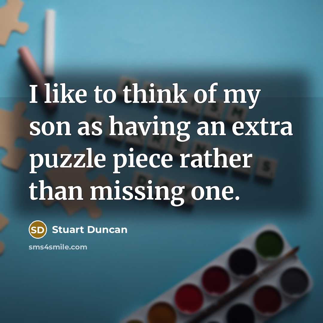 “I like to think of my son as having an…” quote by Stuart Duncan