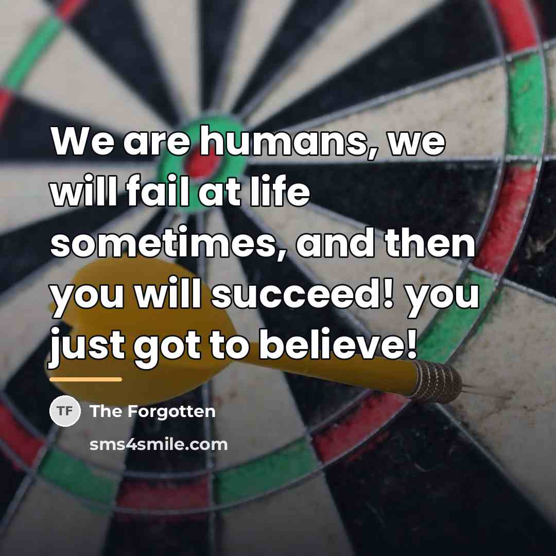 “We are humans, we will fail at life sometimes, and…” quote by The Forgotten
