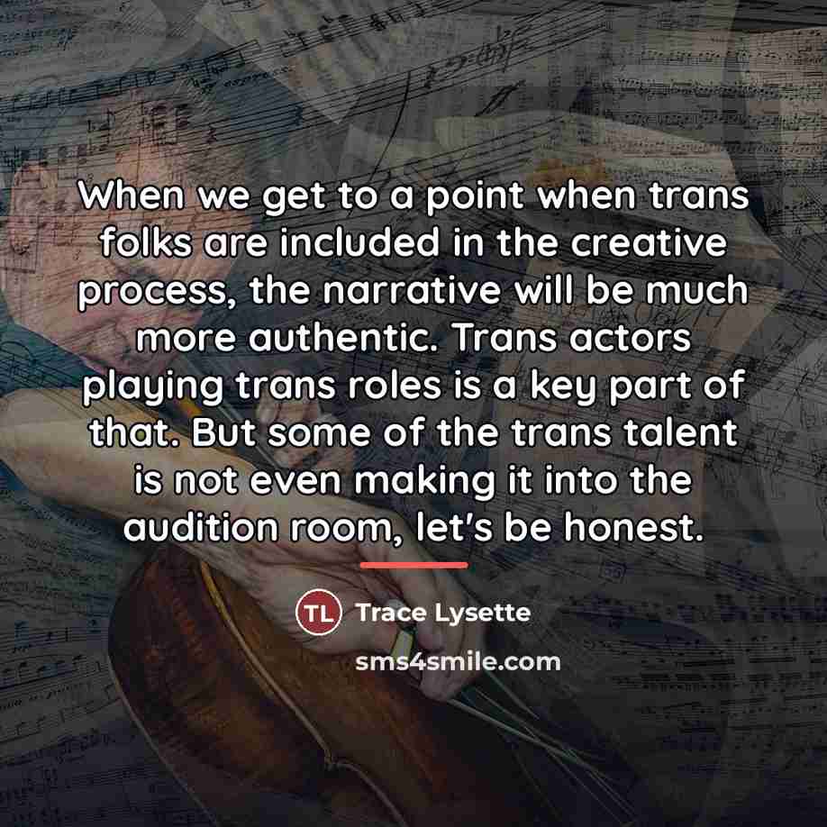 “When we get to a point when trans folks are…” quote by Trace Lysette