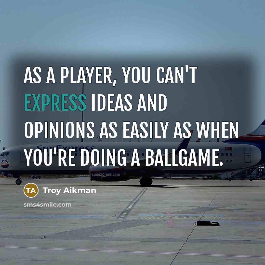 “As a player, you can't express ideas and opinions as…” quote by Troy Aikman