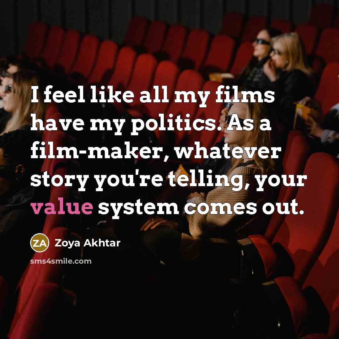 “I feel like all my films have my politics. As…” quote by Zoya Akhtar
