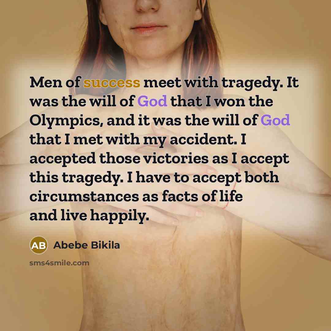 “Men of success meet with tragedy. It was the will…” quote by Abebe Bikila