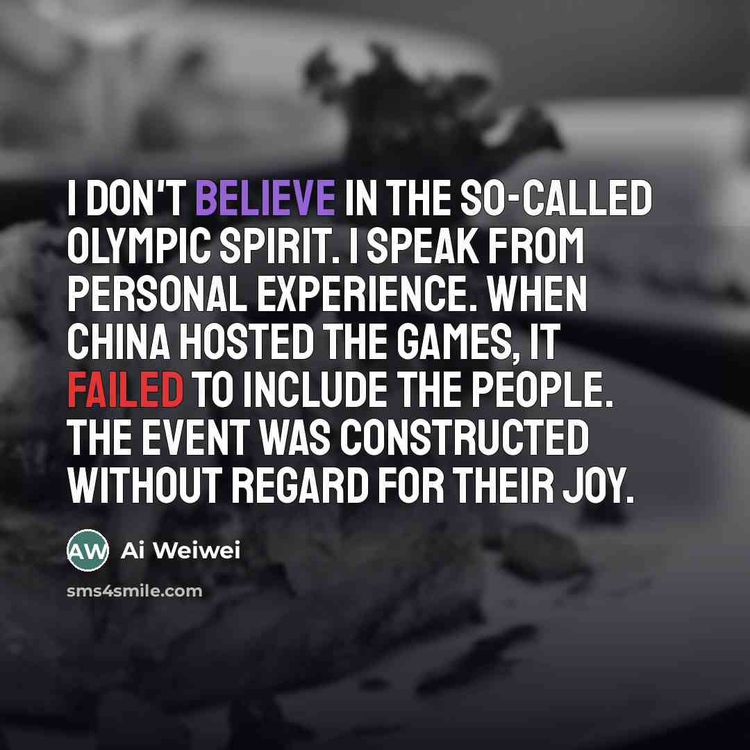 “I don't believe in the so-called Olympic spirit. I speak…” quote by Ai Weiwei