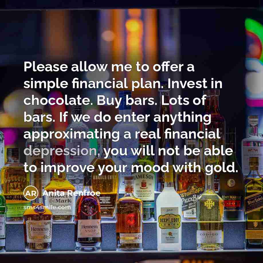 “Please allow me to offer a simple financial plan. Invest…” quote by Anita Renfroe