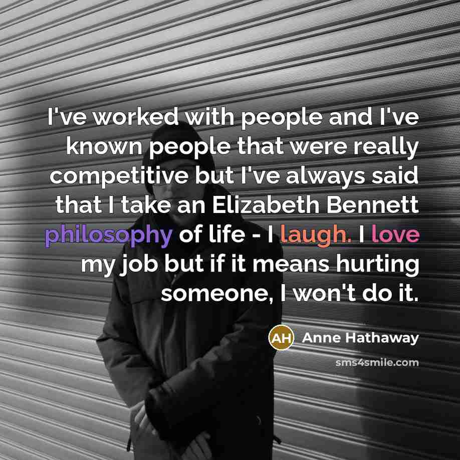“I've worked with people and I've known people that were…” quote by Anne Hathaway
