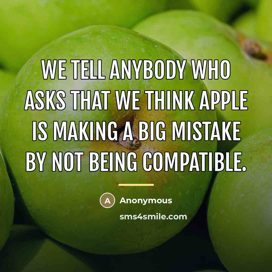 “We tell anybody who asks that we think Apple is…” quote by Anonymous
