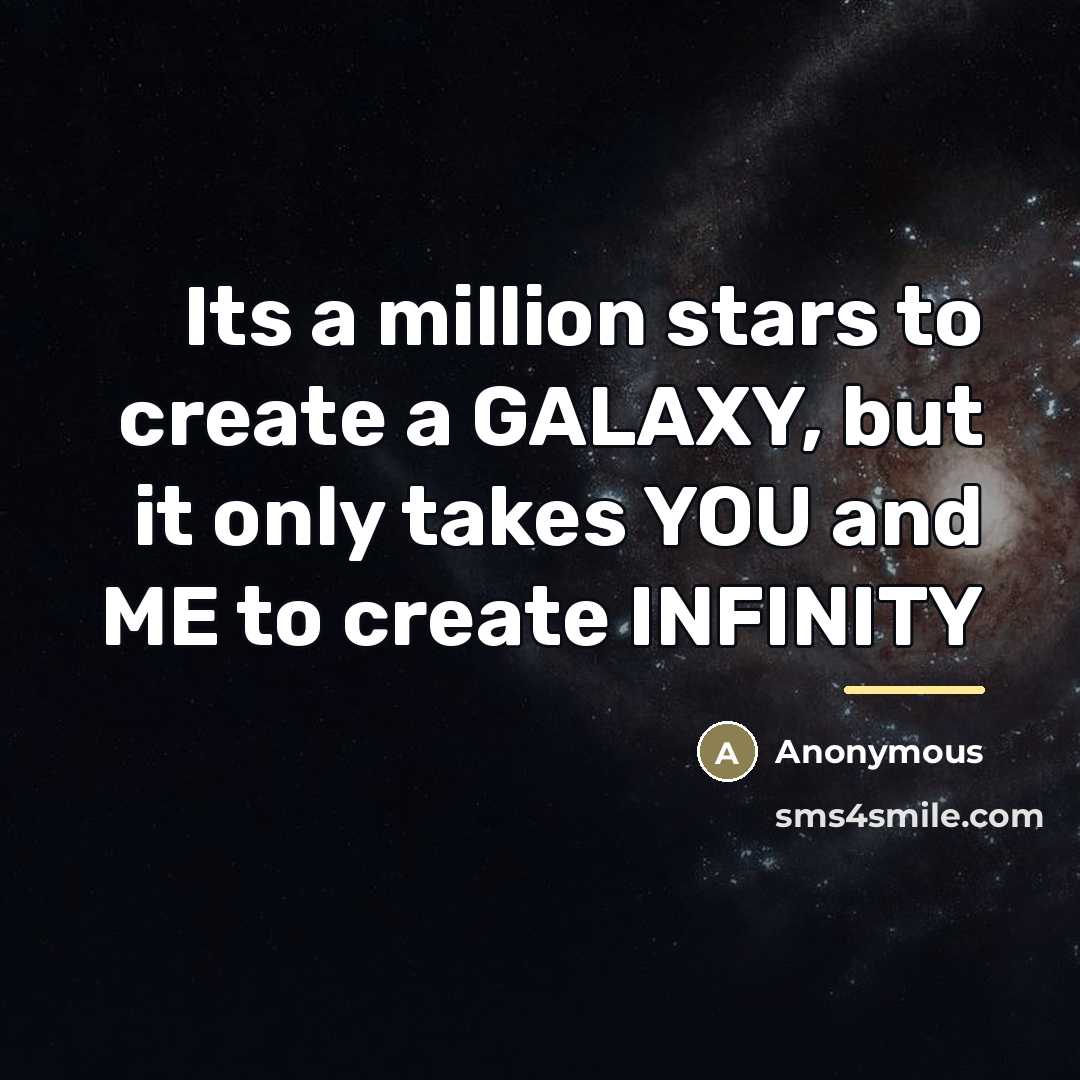 “Its a million stars to create a GALAXY, but it…” quote by Anonymous
