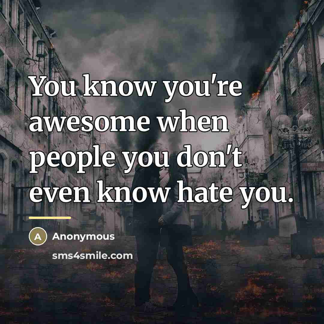 “You know you're awesome when people you don't even know…” quote by Anonymous